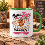 Herzbotschaft Tasse Mädelsabend keine Zeit ich muss zu meinen Mädels