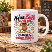 Herzbotschaft Tasse Mädelsabend keine Zeit ich muss zu meinen Mädels