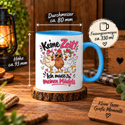 Herzbotschaft Tasse Mädelsabend keine Zeit ich muss zu meinen Mädels