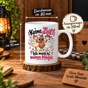 Herzbotschaft Tasse Mädelsabend keine Zeit ich muss zu meinen Mädels