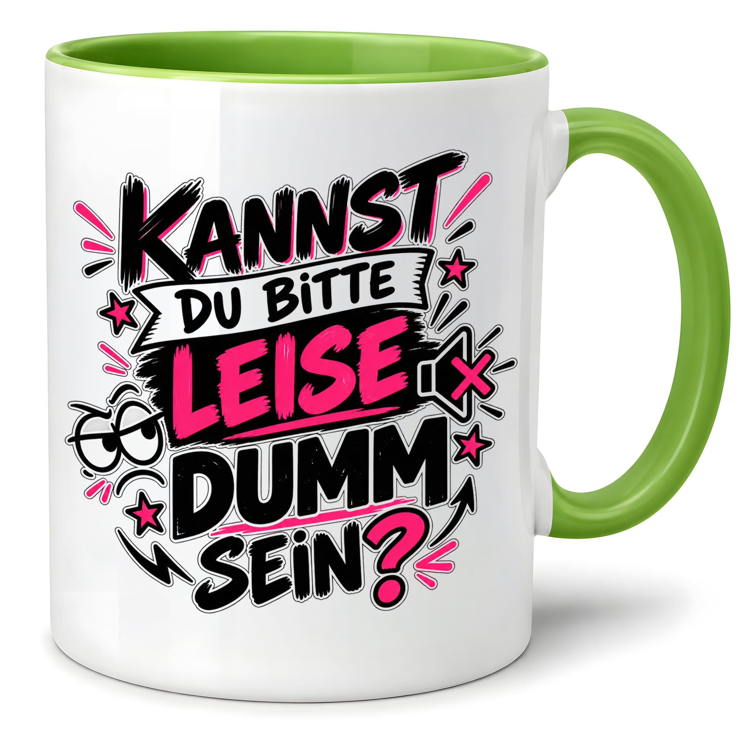 Herzbotschaft Tasse Kannst du bitte leise dumm sein Lustige Kaffeetasse