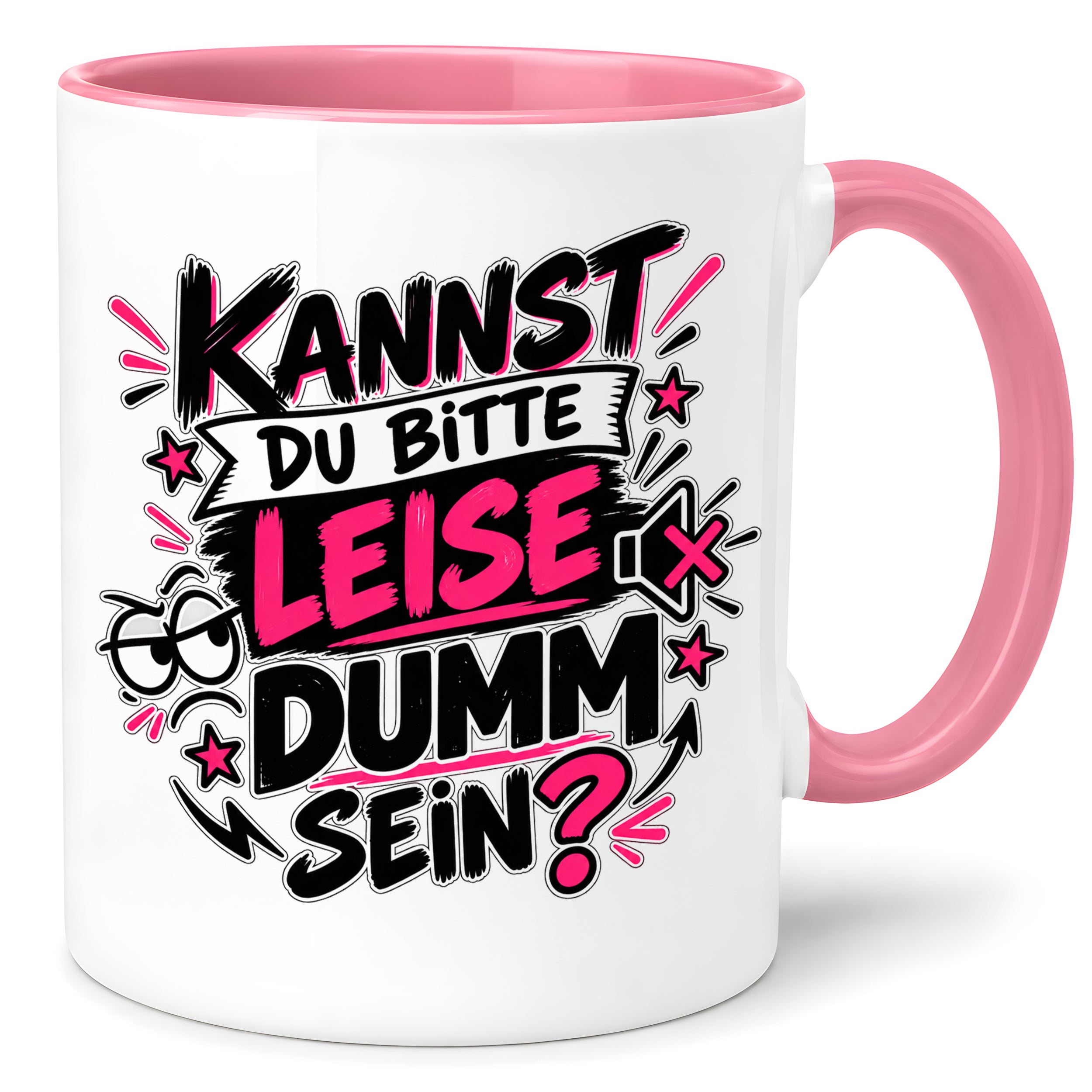 Herzbotschaft Tasse Kannst du bitte leise dumm sein Lustige Kaffeetasse