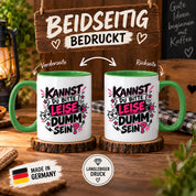 Herzbotschaft Tasse Kannst du bitte leise dumm sein Lustige Kaffeetasse