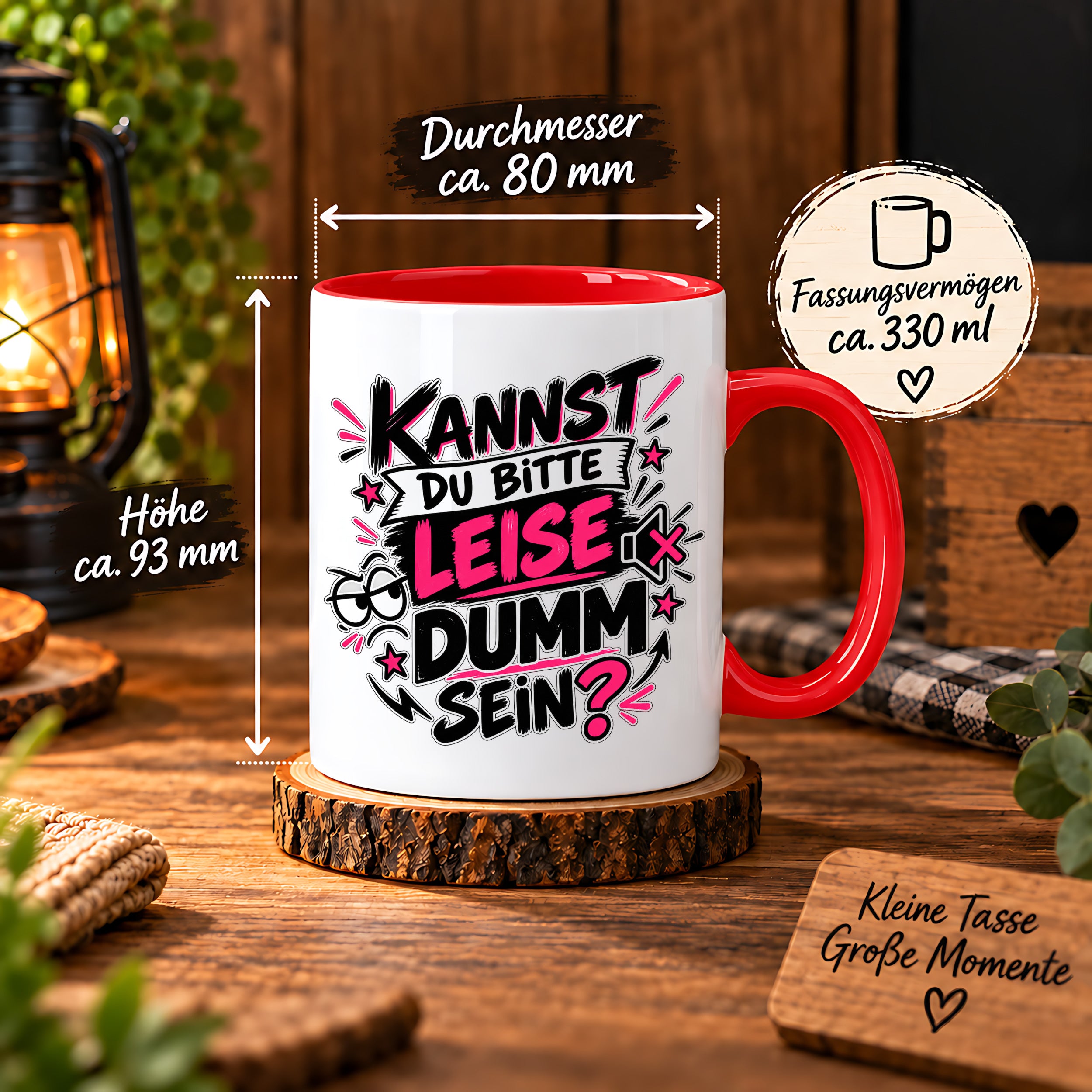 Herzbotschaft Tasse Kannst du bitte leise dumm sein Lustige Kaffeetasse