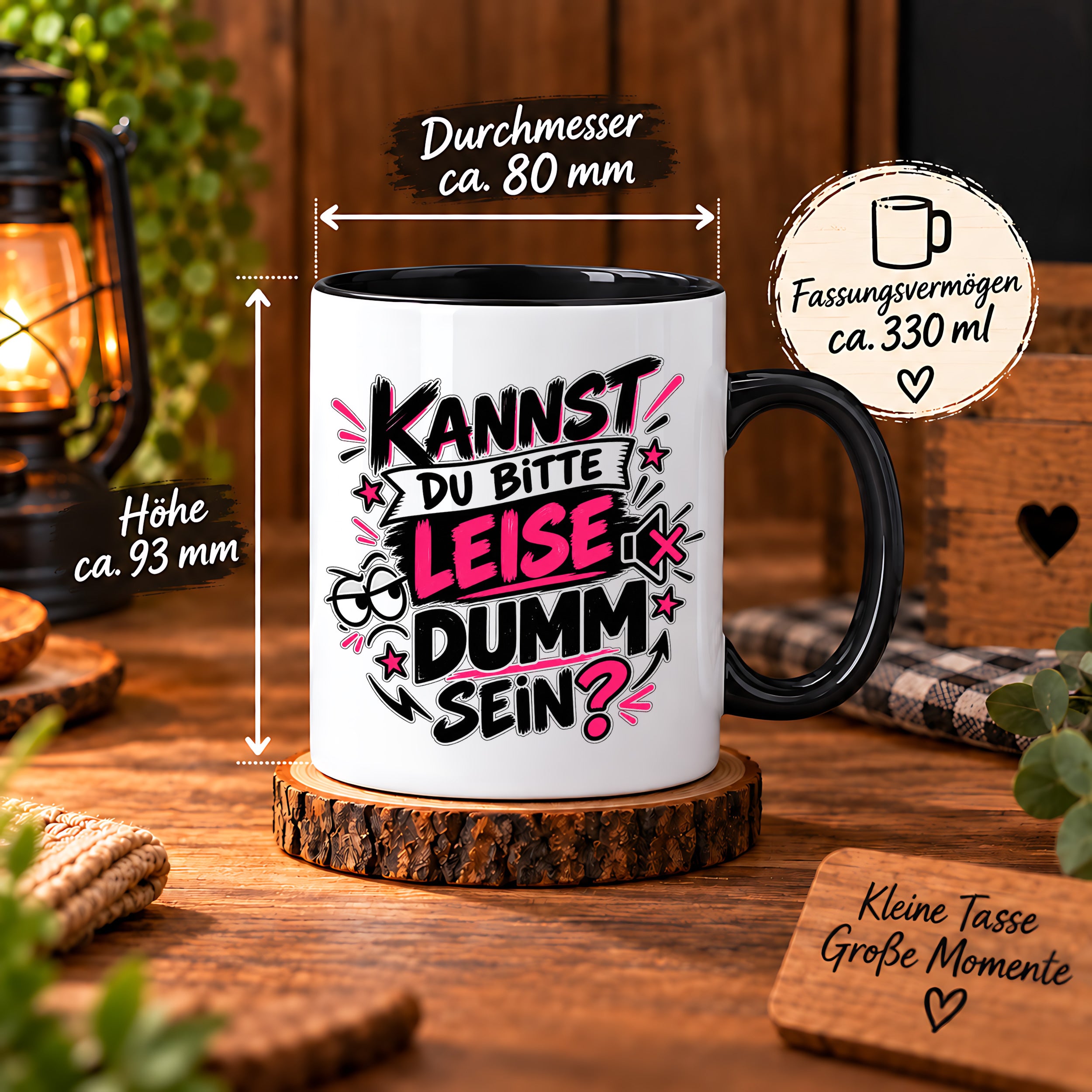 Herzbotschaft Tasse Kannst du bitte leise dumm sein Lustige Kaffeetasse