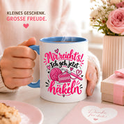Herzbotschaft Tasse Häkeln Mir reicht's Geschenk für Frauen 330 ml