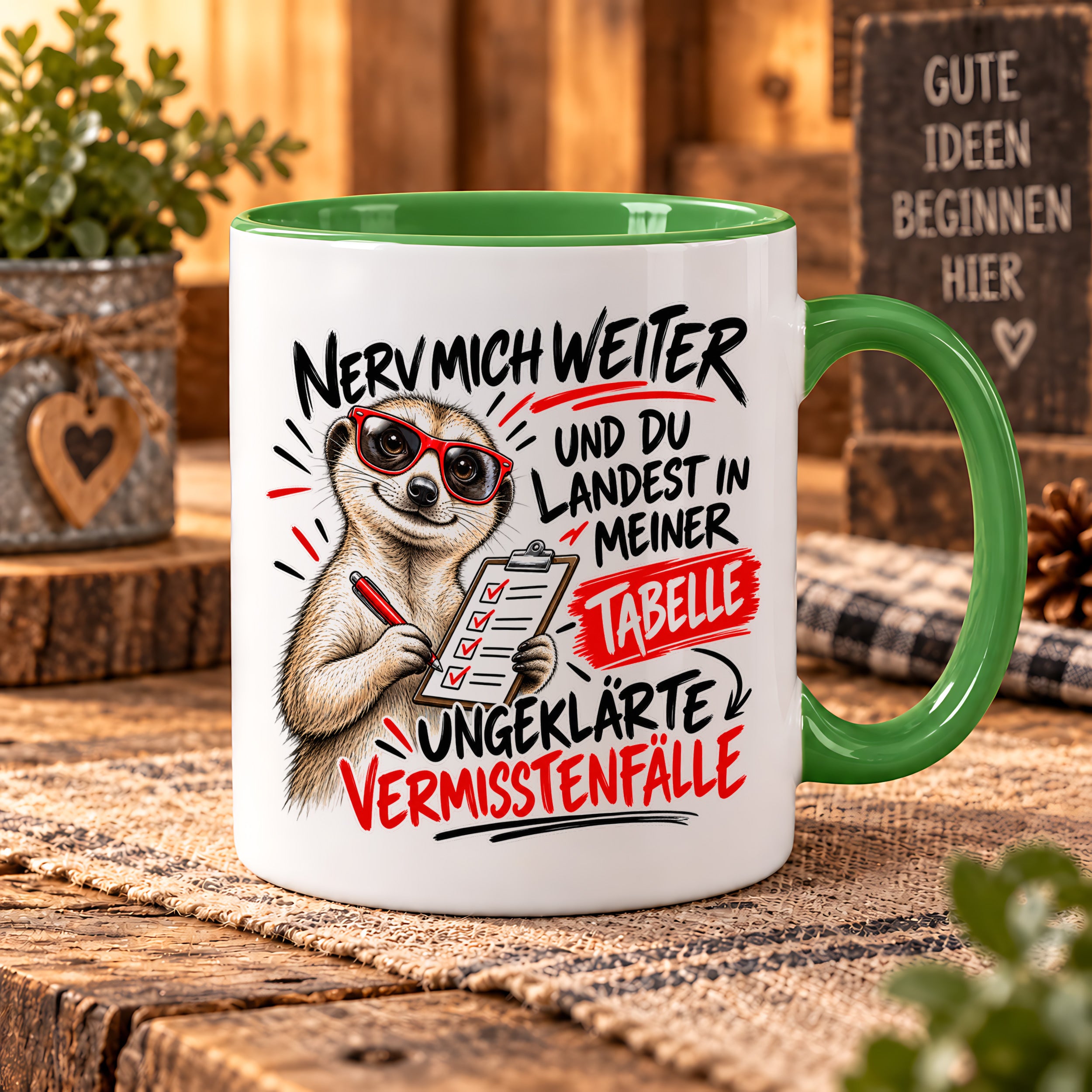Herzbotschaft Tasse Nerv mich weiter – Lustige Erdmännchen Tasse Geschenk