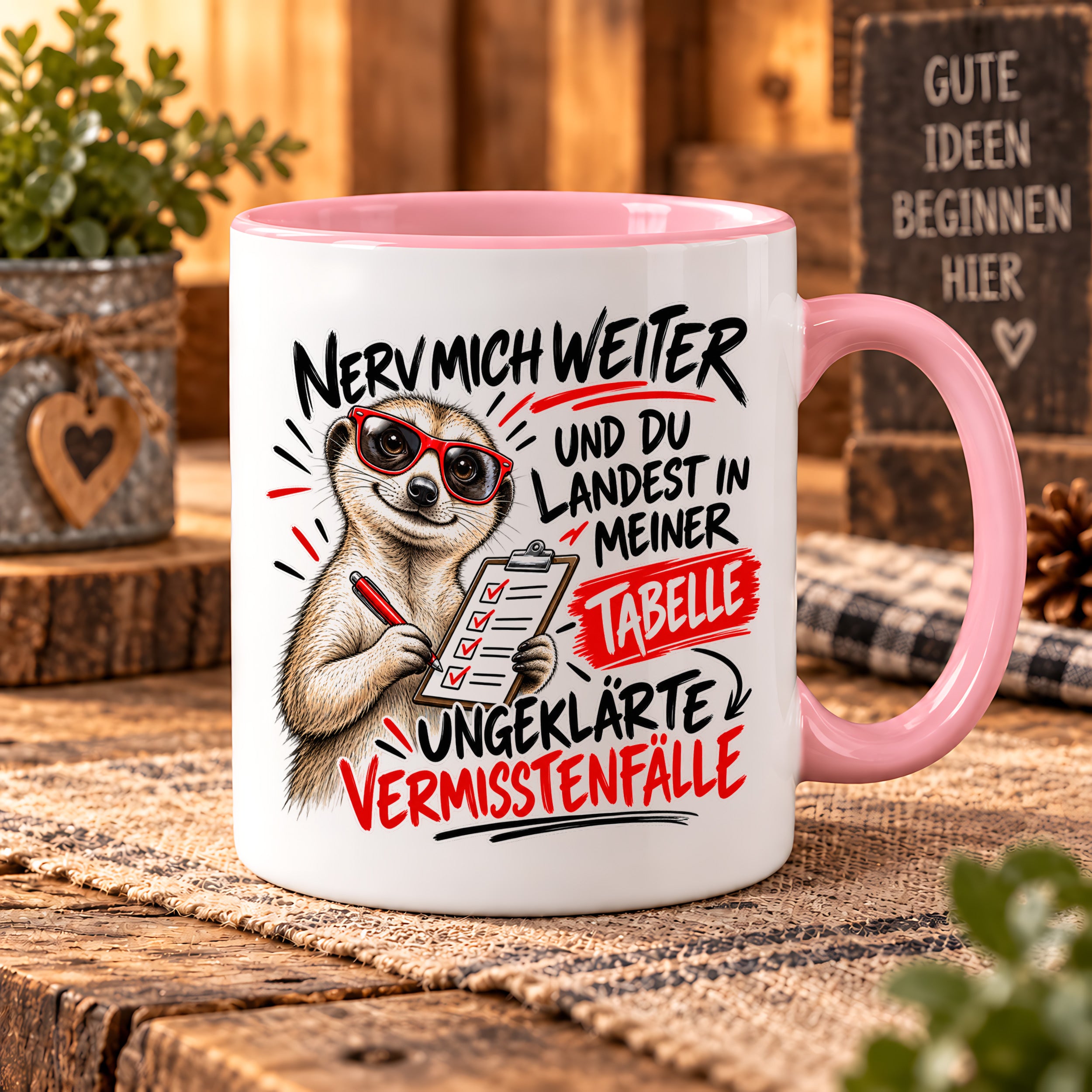 Herzbotschaft Tasse Nerv mich weiter – Lustige Erdmännchen Tasse Geschenk