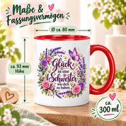 Herzbotschaft Tasse für Schwester, Glück ist eine Schwester wie dich zu haben, liebevolles Schwester Geschenk mit Rosen Lavendel und Schmetterling, Geschenk für beste Schwester zum Geburtstag, Weihnachten oder einfach so, 330 ml Keramiktasse