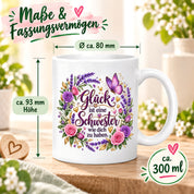 Herzbotschaft Tasse für Schwester, Glück ist eine Schwester wie dich zu haben, liebevolles Schwester Geschenk mit Rosen Lavendel und Schmetterling, Geschenk für beste Schwester zum Geburtstag, Weihnachten oder einfach so, 330 ml Keramiktasse