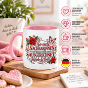 Herzbotschaft Tasse Nachbarin – So viele Nachbarinnen auf dieser Welt und ausgerechnet ich habe die Beste – liebevolles Geschenk für Nachbarin, Dankeschön, Geburtstag, Weihnachten, Einzug oder Abschied – 330 ml Keramiktasse