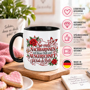 Herzbotschaft Tasse Nachbarin – So viele Nachbarinnen auf dieser Welt und ausgerechnet ich habe die Beste – liebevolles Geschenk für Nachbarin, Dankeschön, Geburtstag, Weihnachten, Einzug oder Abschied – 330 ml Keramiktasse