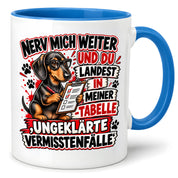 Herzbotschaft Dackel Tasse – Nerv mich weiter und du landest in meiner Tabelle ungeklärte Vermisstenfälle – lustige Tasse mit Hund – Geschenk für Kollegen, Freunde und Dackelfans – 330 ml