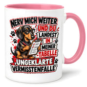 Herzbotschaft Dackel Tasse – Nerv mich weiter und du landest in meiner Tabelle ungeklärte Vermisstenfälle – lustige Tasse mit Hund – Geschenk für Kollegen, Freunde und Dackelfans – 330 ml