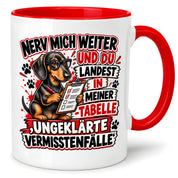 Herzbotschaft Dackel Tasse – Nerv mich weiter und du landest in meiner Tabelle ungeklärte Vermisstenfälle – lustige Tasse mit Hund – Geschenk für Kollegen, Freunde und Dackelfans – 330 ml