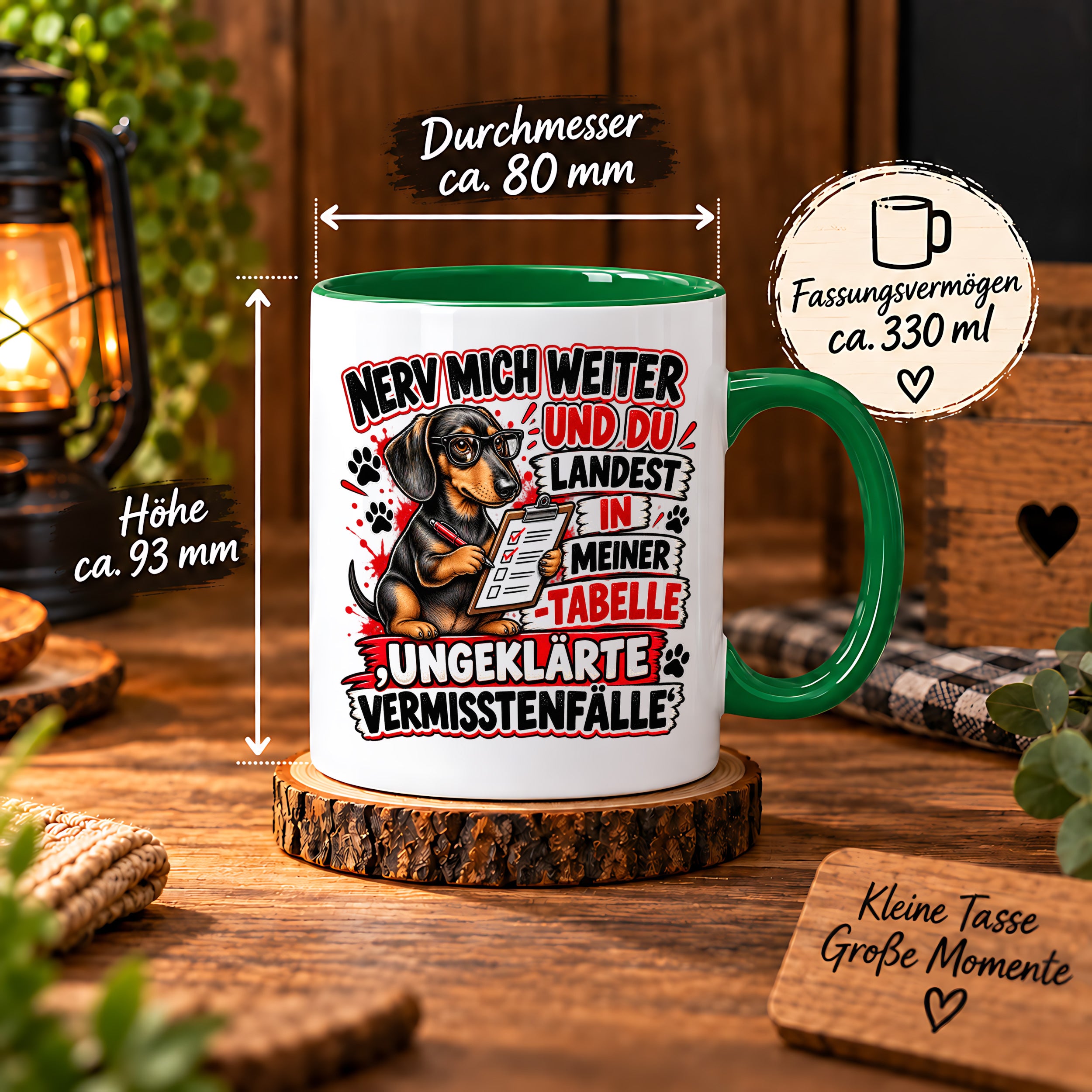 Herzbotschaft Dackel Tasse – Nerv mich weiter und du landest in meiner Tabelle ungeklärte Vermisstenfälle – lustige Tasse mit Hund – Geschenk für Kollegen, Freunde und Dackelfans – 330 ml