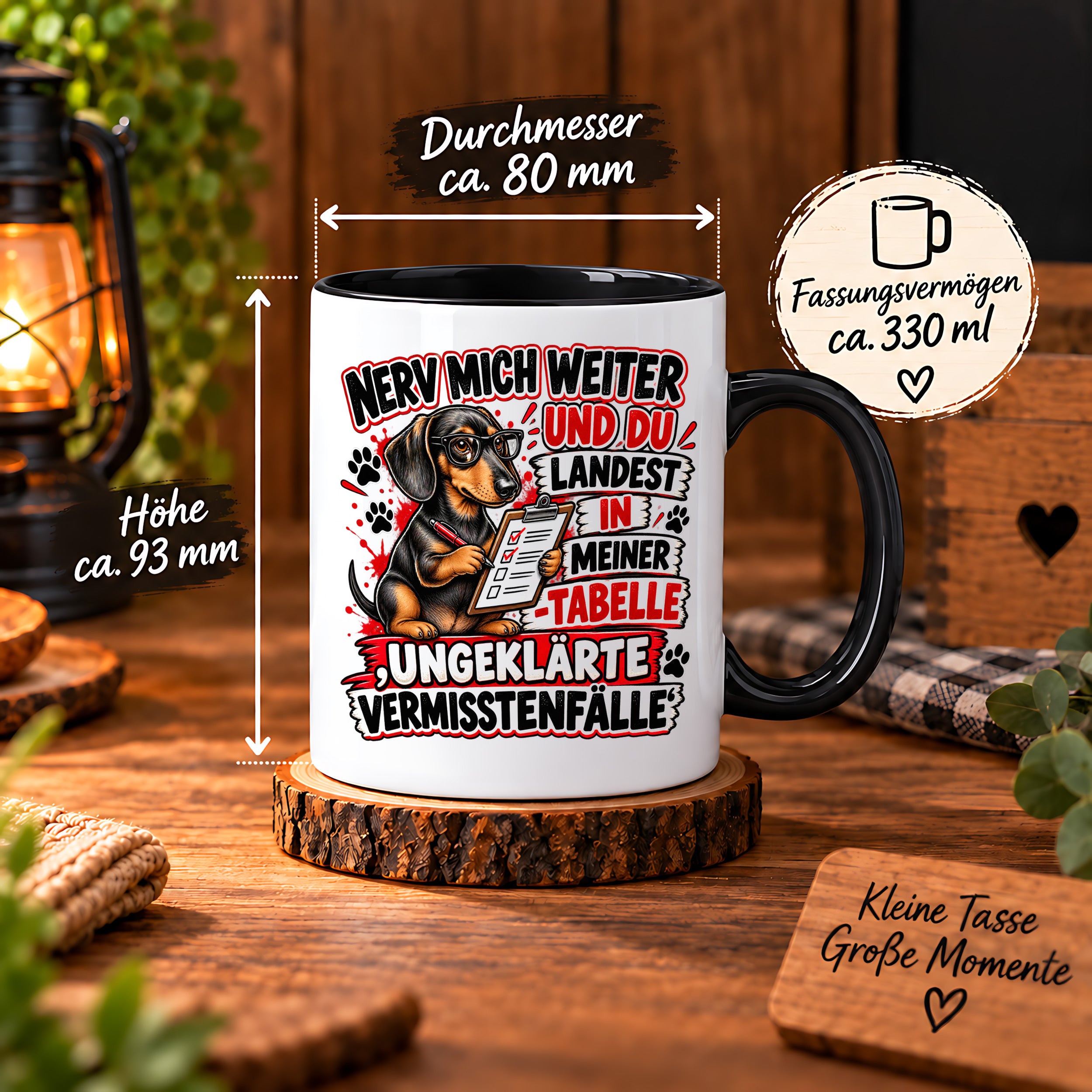 Herzbotschaft Dackel Tasse – Nerv mich weiter und du landest in meiner Tabelle ungeklärte Vermisstenfälle – lustige Tasse mit Hund – Geschenk für Kollegen, Freunde und Dackelfans – 330 ml