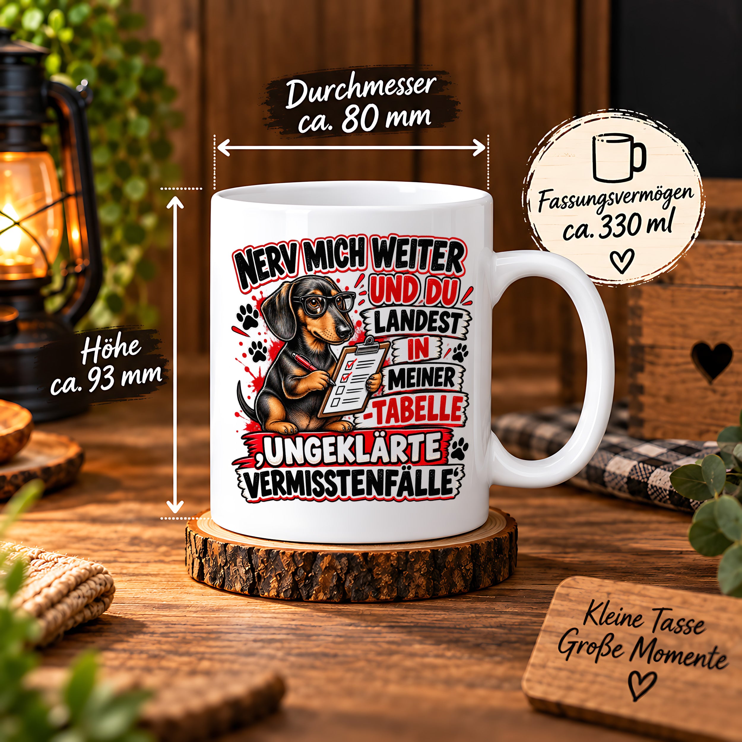 Herzbotschaft Dackel Tasse – Nerv mich weiter und du landest in meiner Tabelle ungeklärte Vermisstenfälle – lustige Tasse mit Hund – Geschenk für Kollegen, Freunde und Dackelfans – 330 ml