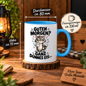 Tasse Guten Morgen Ganz dünnes Eis lustiger Katzen Spruch Morgenmuffel Geschenk Büro Kollegen Geburtstag 330 ml