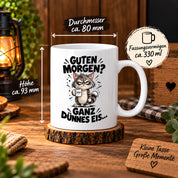 Tasse Guten Morgen Ganz dünnes Eis lustiger Katzen Spruch Morgenmuffel Geschenk Büro Kollegen Geburtstag 330 ml