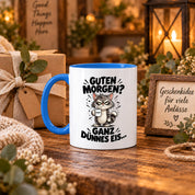 Tasse Guten Morgen Ganz dünnes Eis lustiger Katzen Spruch Morgenmuffel Geschenk Büro Kollegen Geburtstag 330 ml