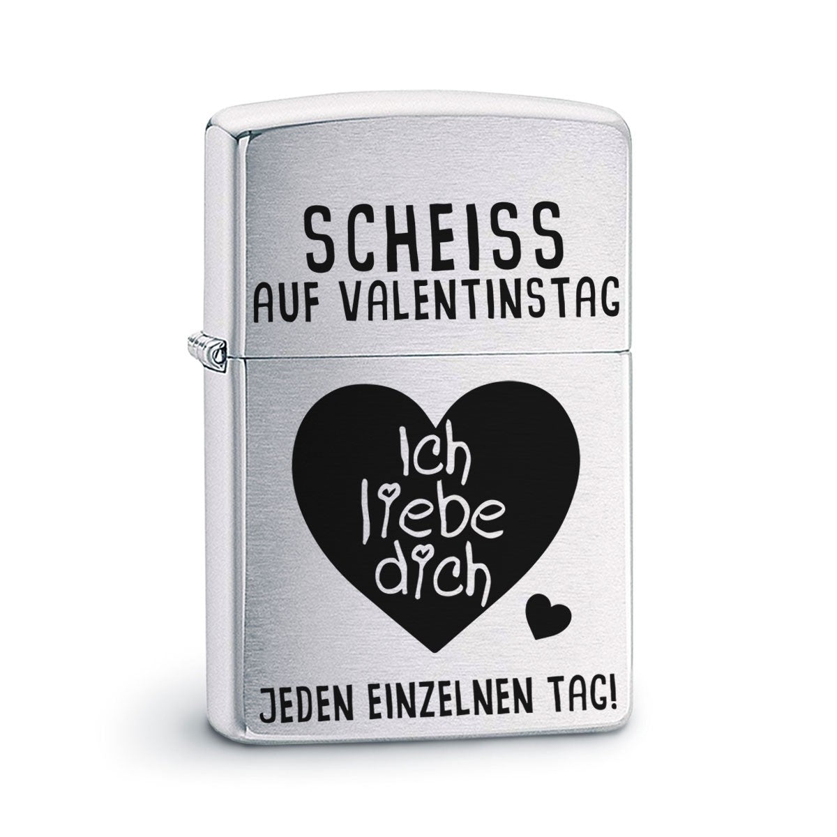 Original Zippo Benzinfeuerzeug | Farbwahl | Modell: Scheiss auf Valentinstag - Ich liebe dich jeden einzelnen Tag