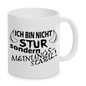 Tasse mit Motiv - Ich bin nicht nur stur sondern Meinungsstabil!