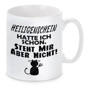 Tasse mit Motiv - Heiligenschein hatte ich schon. Steht mir aber nicht!