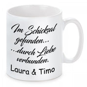 personalisierte Tasse mit Motiv - Im Schicksal gefunden... durch Liebe verbunden "Wunschtext"