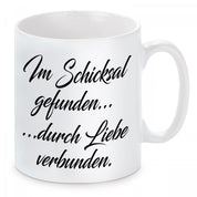 Tasse mit Motiv -  Im Schicksal gefunden... durch Liebe verbunden