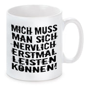 Tasse mit Motiv - Mich muss man sich nervlich erstmal leisten können!