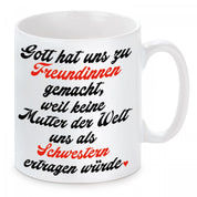 Tasse mit Motiv - Gott hat uns zu Freundinnen gemacht, weil keine Mutter der Welt...