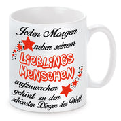 Tasse mit Motiv - Jeden Morgen neben seinem Lieblingsmenschen aufzuwachen gehört zu den schönsten Dingen der Welt