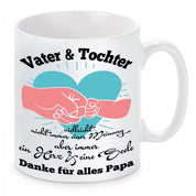 Tasse mit Motiv - Vater und Tochter vielleicht nicht immer einer Meinung aber immer ein Herz und eine Seele