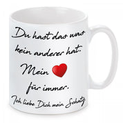 personalisierte Tasse  -  Du hast das was kein anderer hat. Mein ♥ für immer. "Wunschtext"