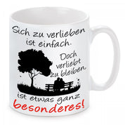 Tasse mit Motiv - Sich zu verlieben ist einfach. Doch verliebt zu bleiben, ist etwas ganz besonderes!