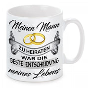 Tasse mit Motiv - Meinen Mann zu heiraten war die beste Entscheidung meines Lebens