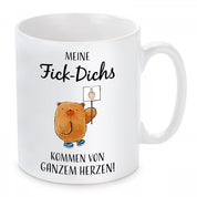 Tasse mit Motiv - Meine Fick Dichs kommen von ganzen Herzen!