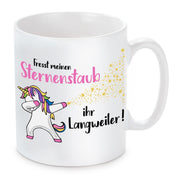 Tasse mit Motiv - Fresst meinen Feenstaub ihr Langweiler!