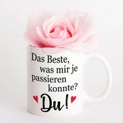 Tasse mit Motiv - Das Beste, was mir je passieren konnte? Du!