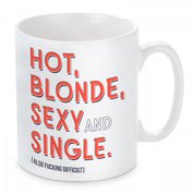 Tasse mit Motiv - Hot, Blonde, Sexy and Single.