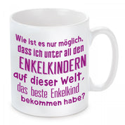 Tasse mit Motiv - Wie ist es nur möglich, dass ich unter all den Enkelkindern auf dieser Welt...