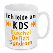 Tasse mit Motiv - Ich leide an KDS Kuschel Defizit Syndrom