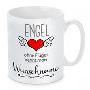 personalisierte Tasse mit Motiv - Engel ohne Flügel nennt man "Wunschname"