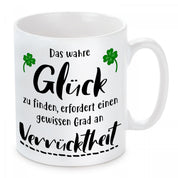 Tasse mit Motiv - Das wahre Glück zu finden, erfordert einen gewissen Grad an Verrücktheit