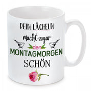 Tasse mit Motiv - Dein Lächeln macht sogar den Montagmorgen schön