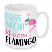 Tasse mit Motiv - Lass mich ich bin ein Flamingo