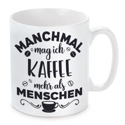 Tasse mit Motiv - Manchmal mag ich Kaffee mehr als Menschen