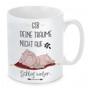 Tasse mit Motiv - Gib deine Träume nicht auf. Schlaf weiter...