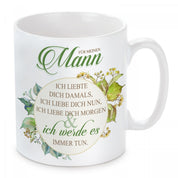 Tasse mit Motiv - Für meinen Mann ich liebte dich damals, ich liebe dich nun, ich liebe dich morgen ich werde es immer tun